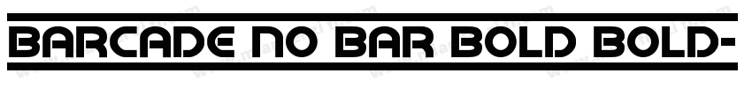 Barcade No Bar Bold Bold字体转换